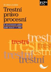 Trestní právo procesní podle stavu k 1. 1. 2026 - Jiří Jelínek - Společenské vědy Trestní právo procesní podle stavu k 1. 1. 2026