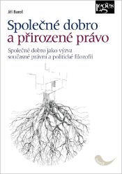 Společné dobro a přirozené právo - Společné dobro jako výzva současné právní a politické f Společné dobro a přirozené právo - Společné dobro jako výzva současné právní a politické f