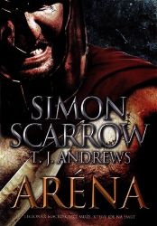 Aréna - Simon Scarrow - Historické romány Aréna
