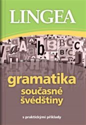 Gramatika současné švédštiny s praktickými příklady - Jazykové učebnice Gramatika současné švédštiny s praktickými příklady