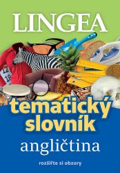 Angličtina - Tematický slovník rozšiřte si obzory - kolektiv autorů - Odborná angličtina Angličtina - Tematický slovník rozšiřte si obzory