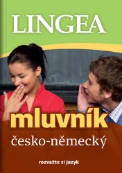 Česko-německý mluvník... rozvažte si jazyk - kolektiv autorů - Německé slovníky Česko-německý mluvník... rozvažte si jazyk