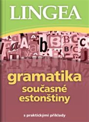 Gramatika současné estonštiny s praktickými příklady - kolektiv autorů - Jazykové učebnice Gramatika současné estonštiny s praktickými příklady