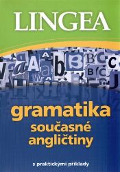 Gramatika současné angličtiny s praktickými příklady Gramatika současné angličtiny s praktickými příklady