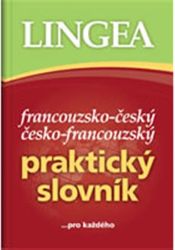 Francouzsko-český, česko-francouzský praktický slovník ...pro každého Francouzsko-český, česko-francouzský praktický slovník ...pro každého