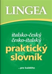 Italsko-český česko-italský praktický slovník - Italské slovníky Italsko-český česko-italský praktický slovník