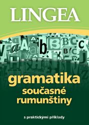Gramatika současné rumunštiny s praktickými příklady - Jazykové učebnice Gramatika současné rumunštiny s praktickými příklady
