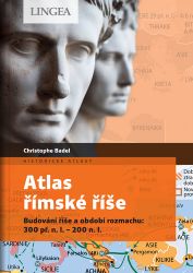 Atlas římské říše - Budování říše a období rozmachu: 300 př. n. l.-200 n. l. - Christophe Badel - Literatura faktu Atlas římské říše - Budování říše a období rozmachu: 300 př. n. l.-200 n. l.