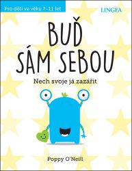 Buď sám sebou - Nech svoje já zářit Buď sám sebou - Nech svoje já zářit