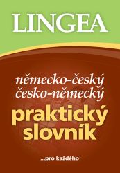 Německo-český, česko-německý praktický slovník ...pro každého - kolektiv autorů - Německé slovníky Německo-český, česko-německý praktický slovník ...pro každého