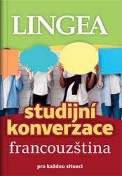 Francouzština - Studijní konverzace pro každou situaci - kolektiv autorů - Francouzština pro nejmenší Francouzština - Studijní konverzace pro každou situaci