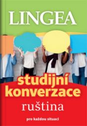Ruština - Studijní konverzace pro každou situaci - kolektiv autorů - Učebnice ruštiny Ruština - Studijní konverzace pro každou situaci