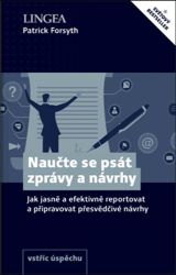 Naučte se psát zprávy a návrhy - Jak jasně a efektivně reportovat a připravovat přesvědčiv