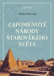 Zapomenuté národy starověkého světa - Philip Matyszak - Literatura faktu Zapomenuté národy starověkého světa
