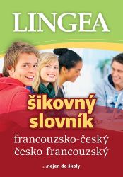 Francouzsko-český, česko-francouzský šikovný slovník...… nejen do školy - kolektiv autorů - Francouzské slovníky Francouzsko-český, česko-francouzský šikovný slovník...… nejen do školy