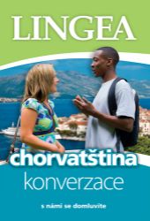 Chorvatština - konverzace s námi se domluvíte - kolektiv autorů - Ostatní jazyky Chorvatština - konverzace s námi se domluvíte