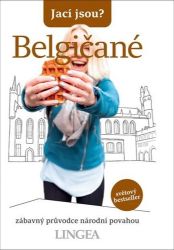 Jací jsou? - Belgičané - kolektiv autorů,Antony Mason - Mapy Benelux Jací jsou? - Belgičané