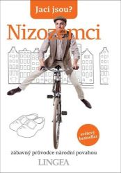 Jací jsou? - Nizozemci - kolektiv autorů,Rodney Bolt - Mapy Benelux Jací jsou? - Nizozemci