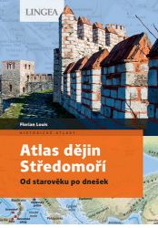 Atlas dějin Středomoří - Od starověku po dnešek - Florian Louis - Literatura faktu Atlas dějin Středomoří - Od starověku po dnešek