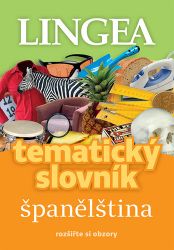 Španělština - Tematický slovník rozšiřte si obzory - kolektiv autorů - Španělské slovníky Španělština - Tematický slovník rozšiřte si obzory