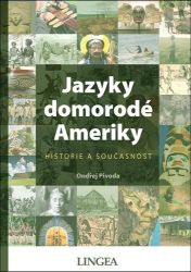Jazyky domorodé Ameriky - Historie a současnost Jazyky domorodé Ameriky - Historie a současnost