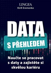 Data s přehledem - Naučte se pracovat s daty a zajistěte si skvělou kariéru - Kirill Eremenko - Technika Data s přehledem - Naučte se pracovat s daty a zajistěte si skvělou kariéru