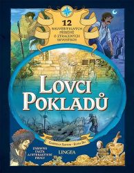 Lovci pokladů - 12 neuvěřitelných příběhů o ztracených skvostech Lovci pokladů - 12 neuvěřitelných příběhů o ztracených skvostech
