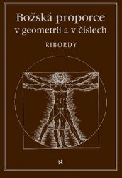 Božská proporce v geometrii a číslech Božská proporce v geometrii a číslech