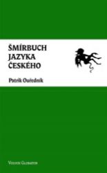 Šmírbuch jazyka českého - Slovník nekonvenční češtiny 1945-1989 Šmírbuch jazyka českého - Slovník nekonvenční češtiny 1945-1989
