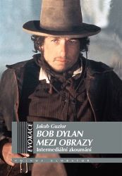 Bob Dylan mezi obrazy Bob Dylan mezi obrazy