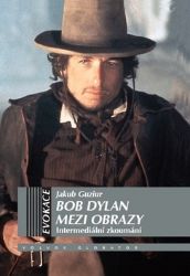 Bob Dylan mezi obrazy - Jakub Guziur - Odborná a technická literatura Bob Dylan mezi obrazy