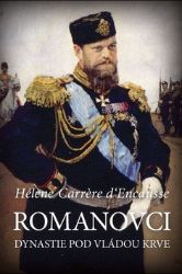 Romanovci - Dynastie pod vládou krve - Hélene Carrere D'Encausse - Literatura faktu Romanovci