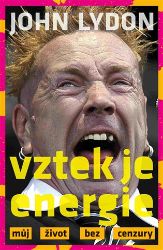 Vztek je energie - Můj život bez cenzury Vztek je energie - Můj život bez cenzury