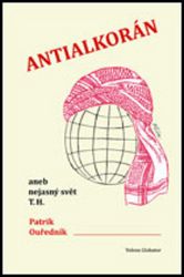 Antialkorán aneb nejasný svět T. H. - Patrik Ouředník - Naučná literatura Antialkorán