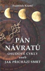 Pán návratů - Osudové cykly aneb jak přichází smrt Pán návratů - Osudové cykly aneb jak přichází smrt