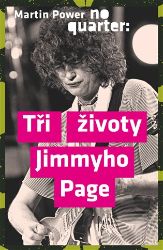No Quarter - Tři životy Jimmyho Page No Quarter - Tři životy Jimmyho Page