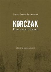 Korczak - Joanna Olczak-Ronikierová - Biografie a autobiografie Korczak