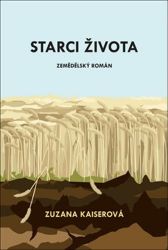Starci života - Zemědělský román Starci života - Zemědělský román