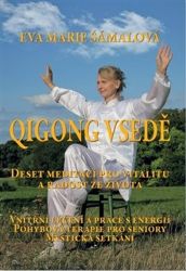 Qigong vsedě - Deset meditací pro vitalitu a radost ze života - Eva Marie Šámalová - Zdraví, hubnutí a sport Qigong vsedě