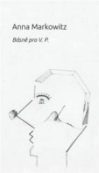 Básně pro V. P. - Anna Markowitz,Viktor Pivovarov - Poezie a básně Básně pro V. P.