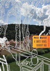 A smrtí voněl borový háj - Petr Motýl - Sci-fi A smrtí voněl borový háj