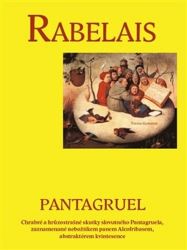 Pantagruel - Chrabré a hrůzostrašné skutky slovutného Pantagruela, zaznamenané nebožtíkem 