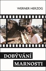 Dobývání marnosti - Werner Herzog - Divadlo a film Dobývání marnosti