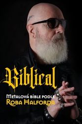 Biblical - Metalová bible podle Roba Halforda - Rob Halford - Divadlo a film Biblical