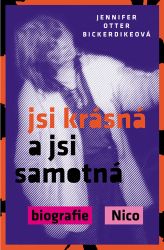 Jsi krásná a jsi samotná : biografie Nico Jsi krásná a jsi samotná : biografie Nico