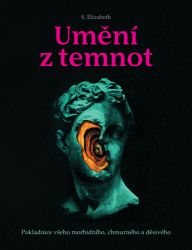 Umění z temnot - Pokladnice všeho morbidního, chmurného a děsivého Umění z temnot - Pokladnice všeho morbidního, chmurného a děsivého