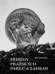 Příběhy pražských parků a zahrad - Pavel Bedrníček - Mapy a průvodci Příběhy pražských parků a zahrad