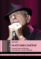 Svaté nebo zničené - Leonard Cohen, Jeff Buckley a neočekávaný vzestup Hallelujah - Divadlo a film Svaté nebo zničené - Leonard Cohen, Jeff Buckley a neočekávaný vzestup Hallelujah