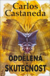 Oddělená skutečnost - Carlos Castaneda - Esoterika a duchovno Oddělená skutečnost