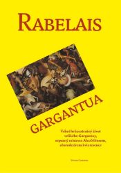 Gargantua - Velmi hrůzostrašný život velikého Gargantuy, sepsaný mistrem Alcofribasem, abs